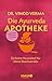 Die Ayurveda-Apotheke: Einf...