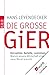 Die große Gier by Hans Leyendecker