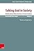 Talking God in Society by Ute E. Eisen