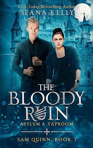 The Bloody Ruin Asylum & Taproom (Sam Quinn #7)