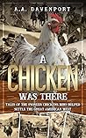 A Chicken Was The...