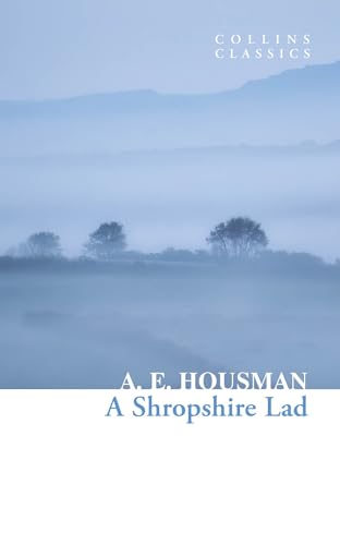A Shropshire Lad: the collected poems