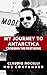 My Journey to Antarctica by Claudio Nocelli
