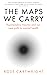 The Maps We Carry by Rose Cartwright