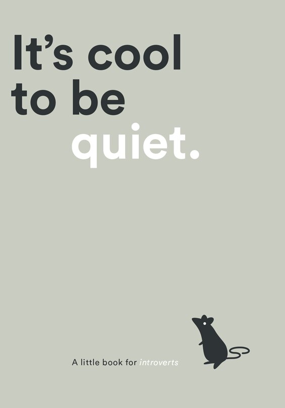 It’s cool to be quiet