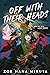 Off With Their Heads by Zoe Hana Mikuta