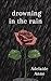 Drowning in the Rain by Adelaide  Anne