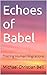 Echoes of Babel by Michael Christian Bell