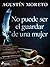 No puede ser el guardar de una mujer (Spanish Edition)