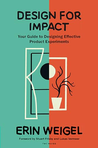 Cover of Design for Impact: Your Guide to Designing Effective Product Experiments