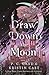 Draw Down the Moon (Moonstruck)