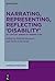 Narrating, Framing, Reflecting ‘Disability’: 21st-Century ‘American’ Perspectives (American Frictions, 10)