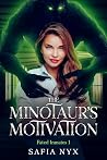 The Minotaur's Motivation (Fated Inmates, #1)