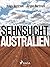 Sehnsucht Australien