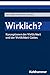 Wirklich?: Konzeptionen der Wirklichkeit und der Wirklichkeit Gottes (German Edition)