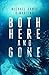 Both Here And Gone by Michael Dante DiMartino