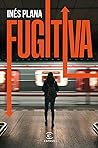 Fugitiva by Inés Plana