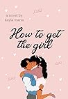 How To Get The Girl