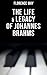 The Life & Legacy of Johann...