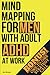 Mind Mapping for Men With Adult ADHD at Work by Alex Morgan