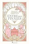 Entre dos finales by Raquel Arbeteta García