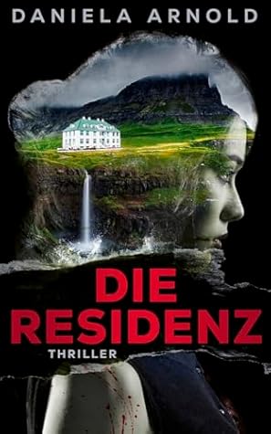 Die Residenz: Psychothriller (German Edition)