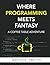 Where Programming Meets Fantasy by Archie Smith