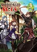 The Diary of a Middle-Aged Sage's Carefree Life in Another World: Volume 3