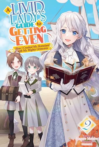 A Livid Lady's Guide to Getting Even: How I Crushed My Homeland with My Mighty Grimoires Volume 2 (Kindle Edition)