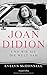 Joan Didion und wie sie die Welt sah