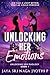 Unlocking Her Emotions (Unlocking Her Duology, #1)
