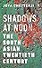 Shadows At Noon: The South Asian Twentieth Century