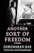 Another Sort of Freedom: A Memoir
