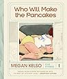 Who Will Make the Pancakes by Megan Kelso