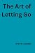The Art of Letting Go: Embr...