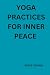 Yoga practices for inner pe...