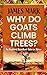 Why Do Goats Climb Trees? by James Marr