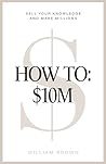 How To: $10M: Sel...