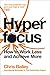 Hyperfocus*