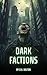 Dark Factions: A Science Fi...