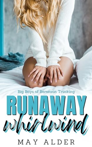 Runaway Whirlwind (Big Boys of Berenson Trucking, #1)