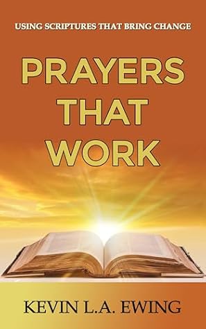Prayers That Work: Using Scriptures That Bring Change