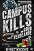 Campus Kills and Cold Vengence