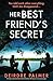 Her Best Friend's Secret: A totally unputdownable family drama that will keep you turning the pages