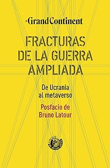Fracturas de la guerra ampliada: De Ucrania al metaverso