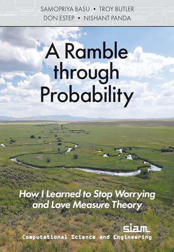 A Ramble through Probability: How I Learned to Stop Worrying and Love Measure Theory (Paperback)