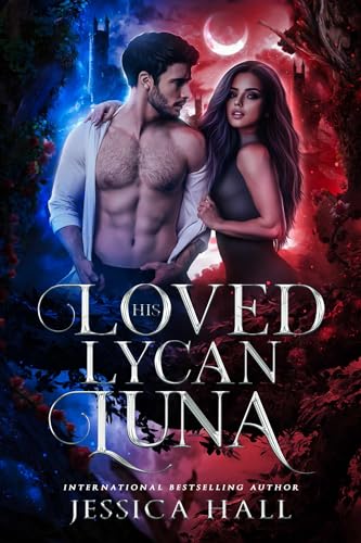 His Loved Lycan Luna (Lycan Luna #3)