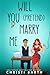 Will You Pretend Marry Me