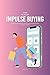 How To Stop Impulse Buying:...