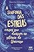 A Sinfonia das Estrelas: Ve...